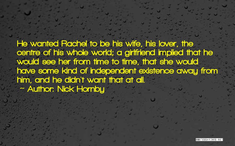 An Ex Girlfriend You Still Love Quotes By Nick Hornby