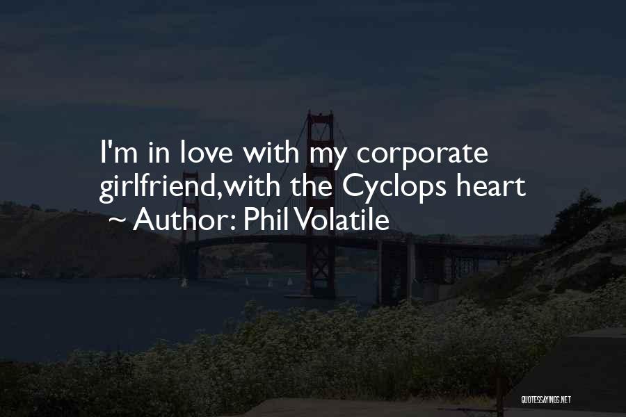 An Ex Girlfriend You Still Love Quotes By Phil Volatile