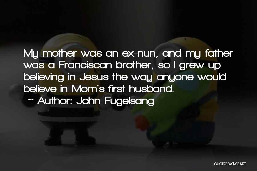 An Ex Husband Quotes By John Fugelsang