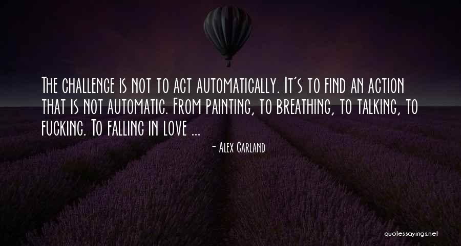 An Ex Love Quotes By Alex Garland