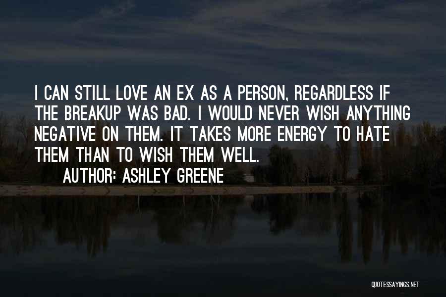 An Ex Love Quotes By Ashley Greene