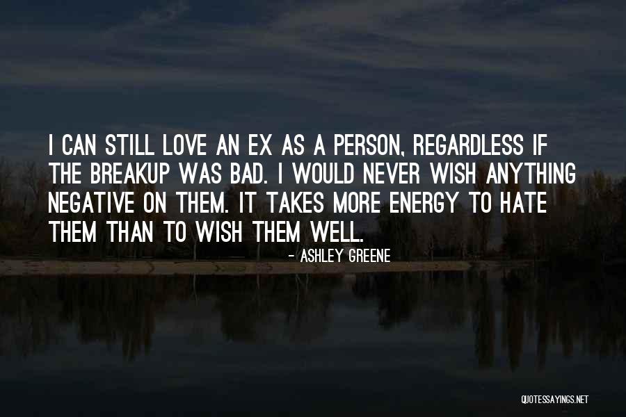 An Ex Love Quotes By Ashley Greene