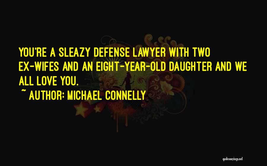 An Ex Love Quotes By Michael Connelly