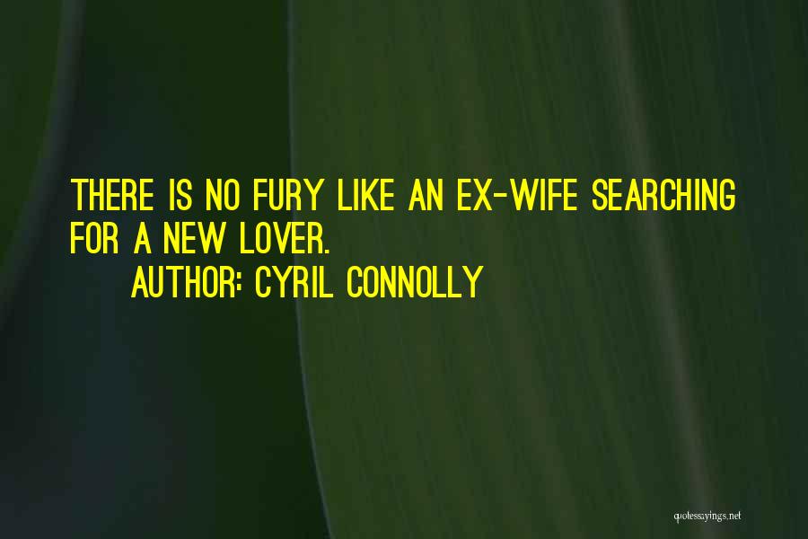 An Ex Lover Quotes By Cyril Connolly