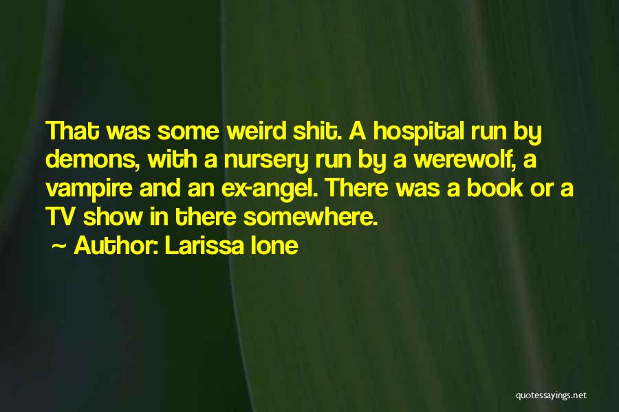 An Ex Quotes By Larissa Ione