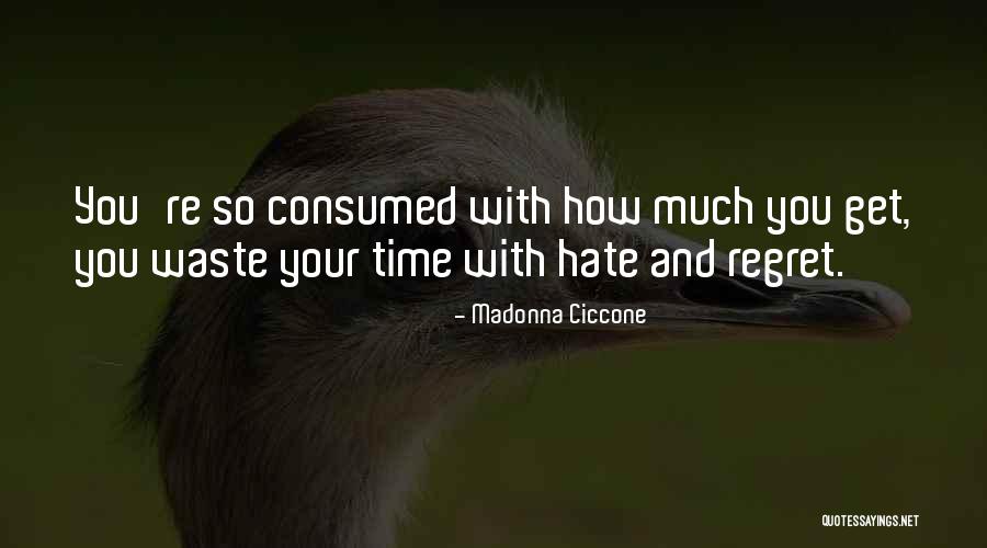 An Ex You Hate Quotes By Madonna Ciccone