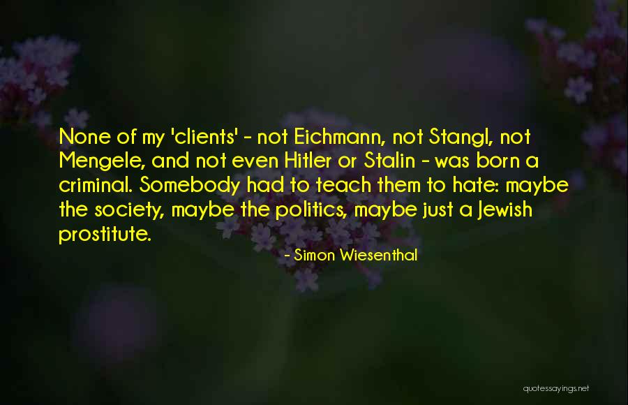 An Ex You Hate Quotes By Simon Wiesenthal