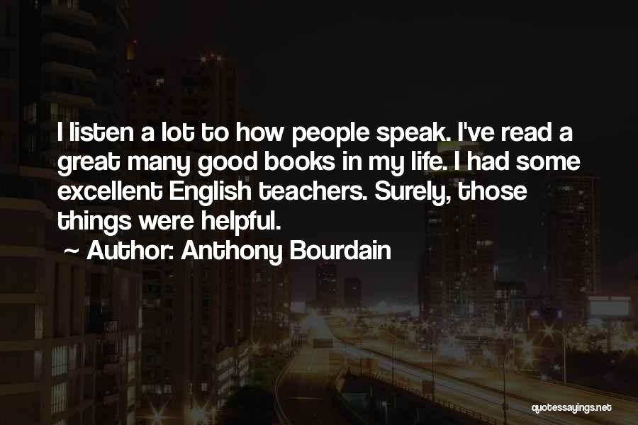 An Excellent Teacher Quotes By Anthony Bourdain