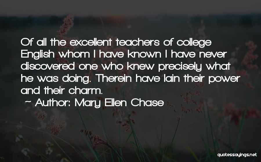 An Excellent Teacher Quotes By Mary Ellen Chase