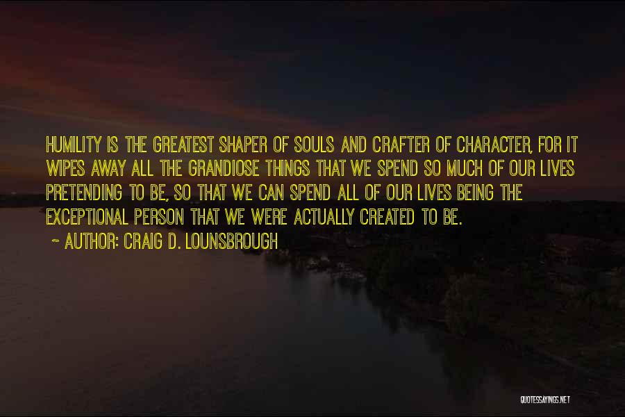 An Exceptional Person Quotes By Craig D. Lounsbrough