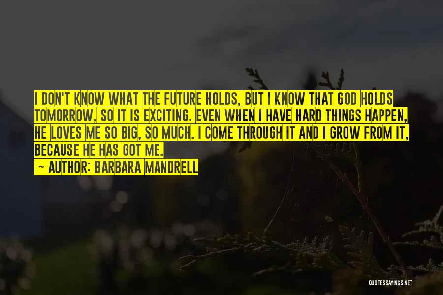 An Exciting Future Quotes By Barbara Mandrell