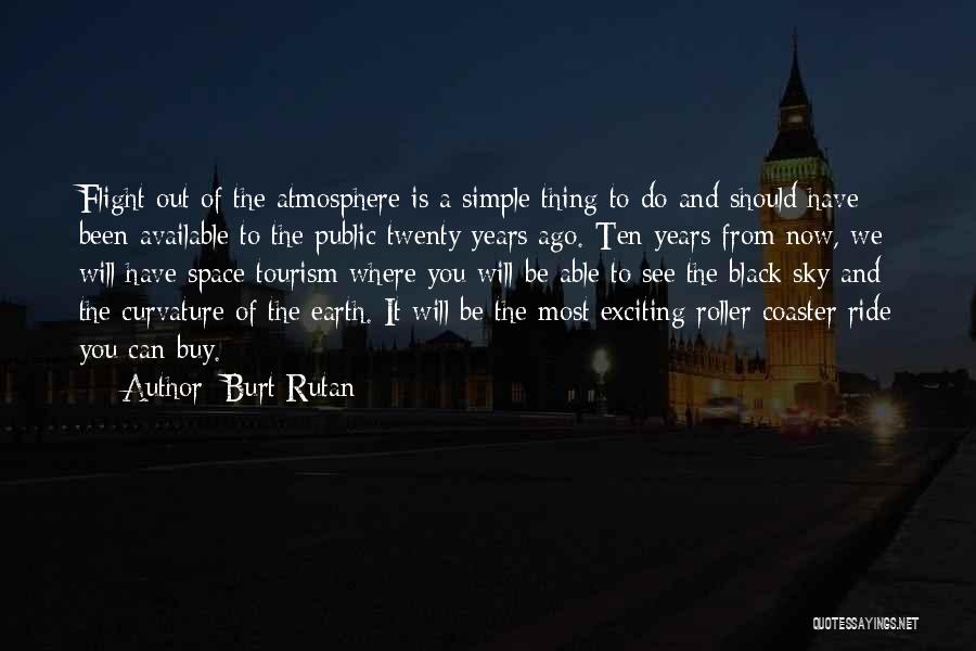 An Exciting Future Quotes By Burt Rutan