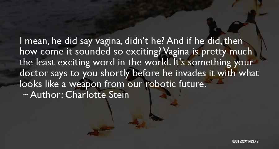 An Exciting Future Quotes By Charlotte Stein