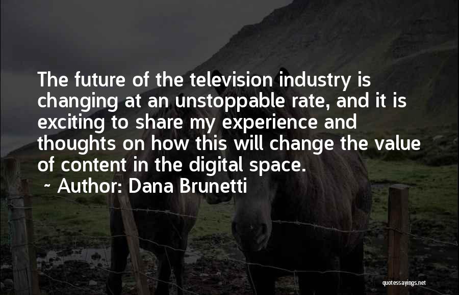 An Exciting Future Quotes By Dana Brunetti