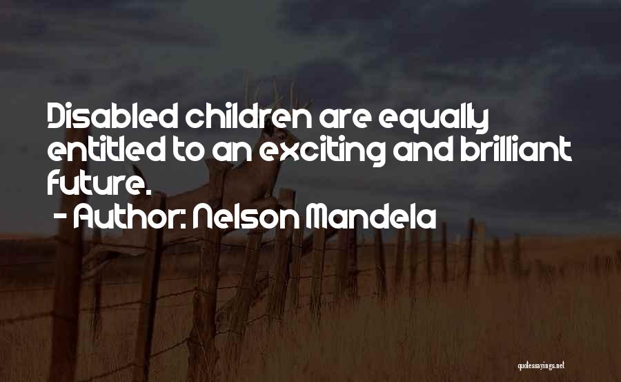 An Exciting Future Quotes By Nelson Mandela