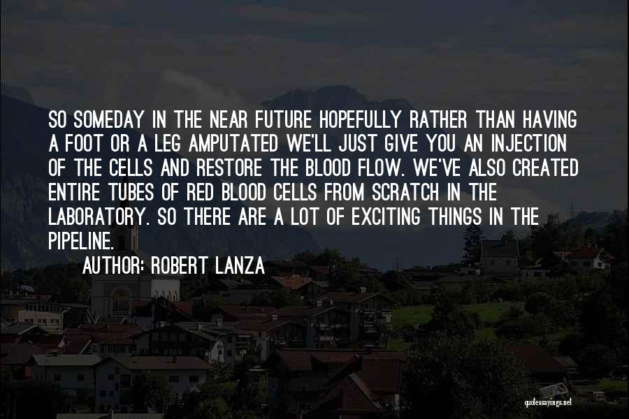 An Exciting Future Quotes By Robert Lanza