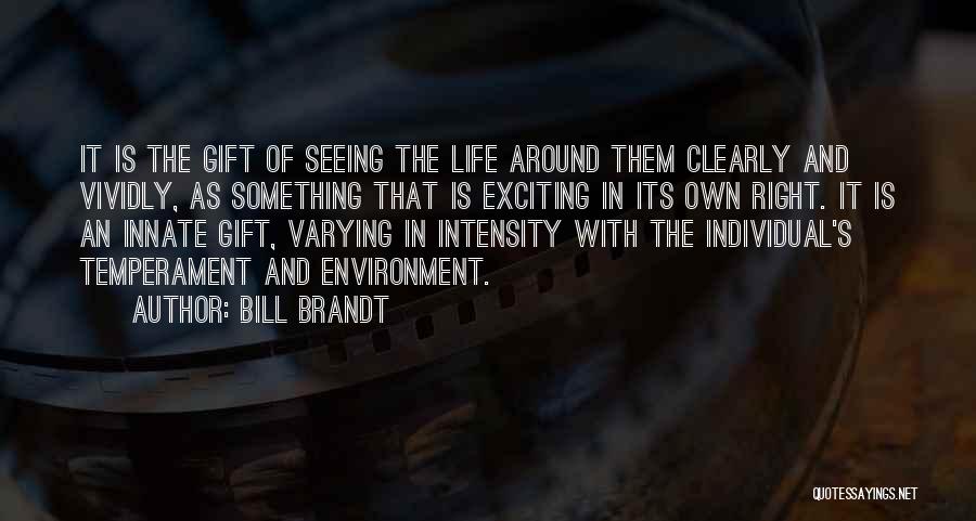 An Exciting Life Quotes By Bill Brandt