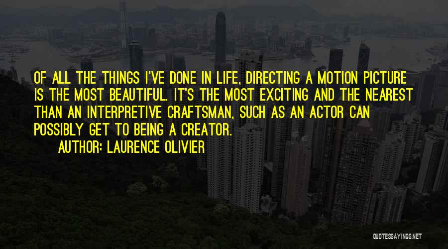 An Exciting Life Quotes By Laurence Olivier