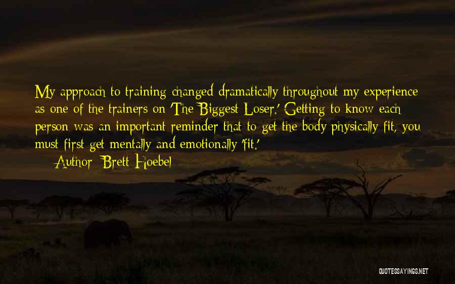 An Experience Changed You Quotes By Brett Hoebel