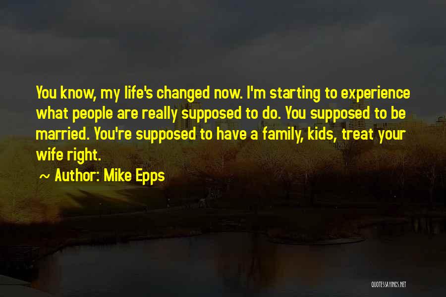 An Experience Changed You Quotes By Mike Epps