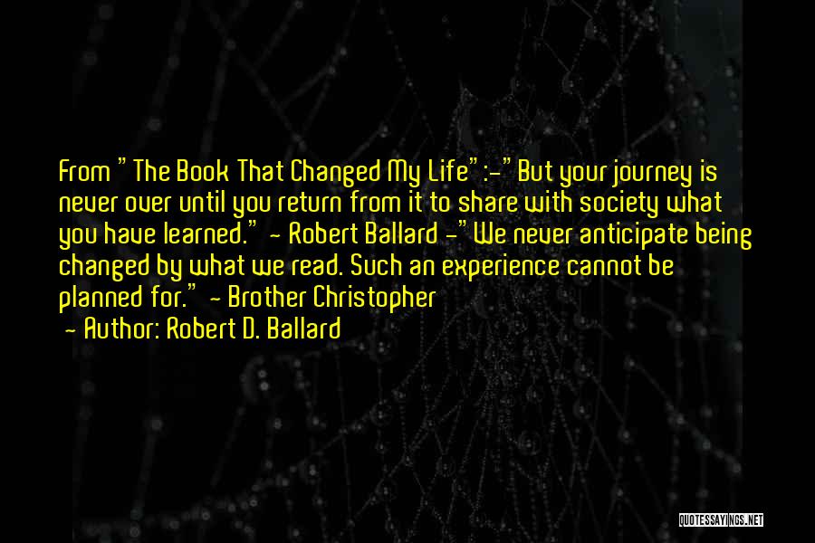 An Experience Changed You Quotes By Robert D. Ballard