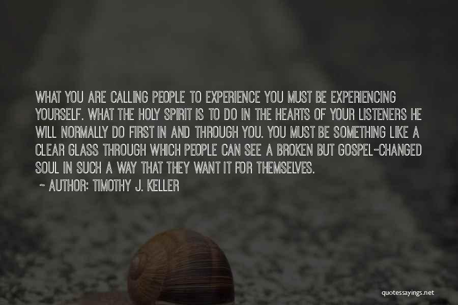 An Experience Changed You Quotes By Timothy J. Keller