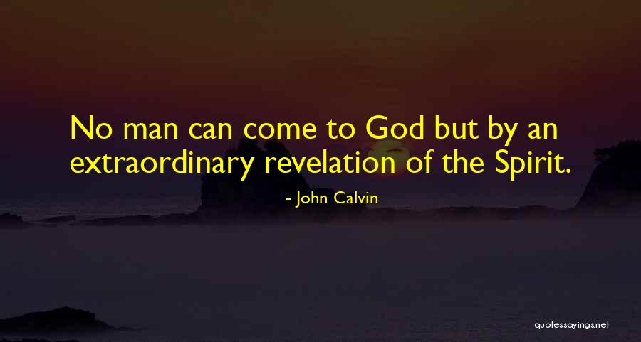 An Extraordinary Man Quotes By John Calvin