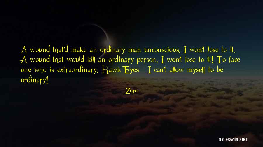 An Extraordinary Man Quotes By Zoro