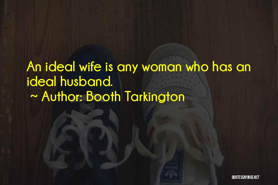 An Ideal Husband Quotes By Booth Tarkington