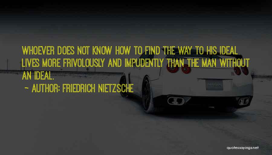 An Ideal Man Quotes By Friedrich Nietzsche