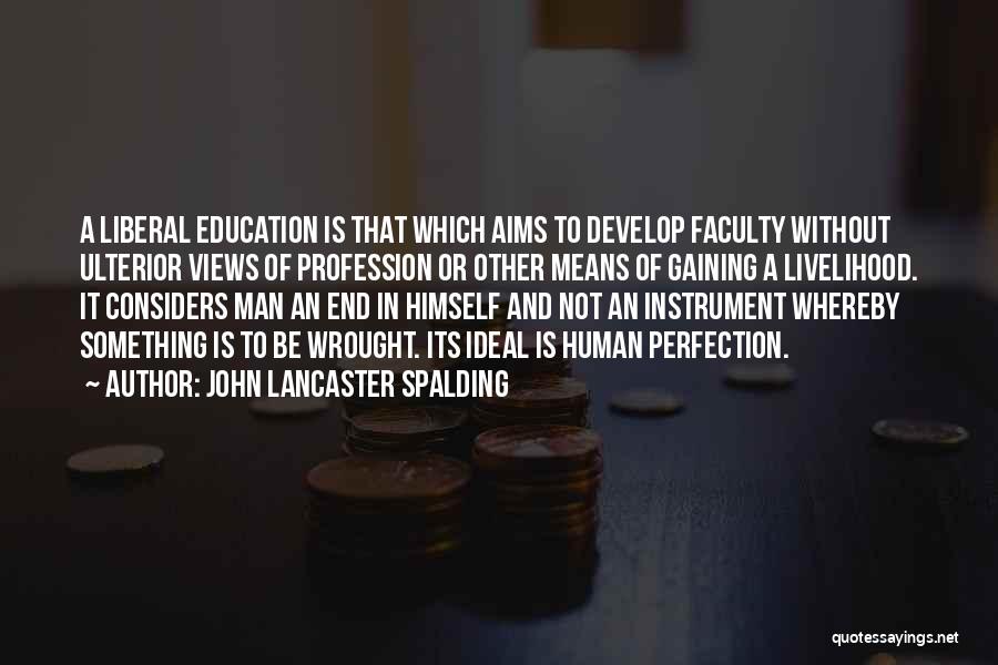 An Ideal Man Quotes By John Lancaster Spalding