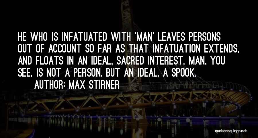 An Ideal Man Quotes By Max Stirner