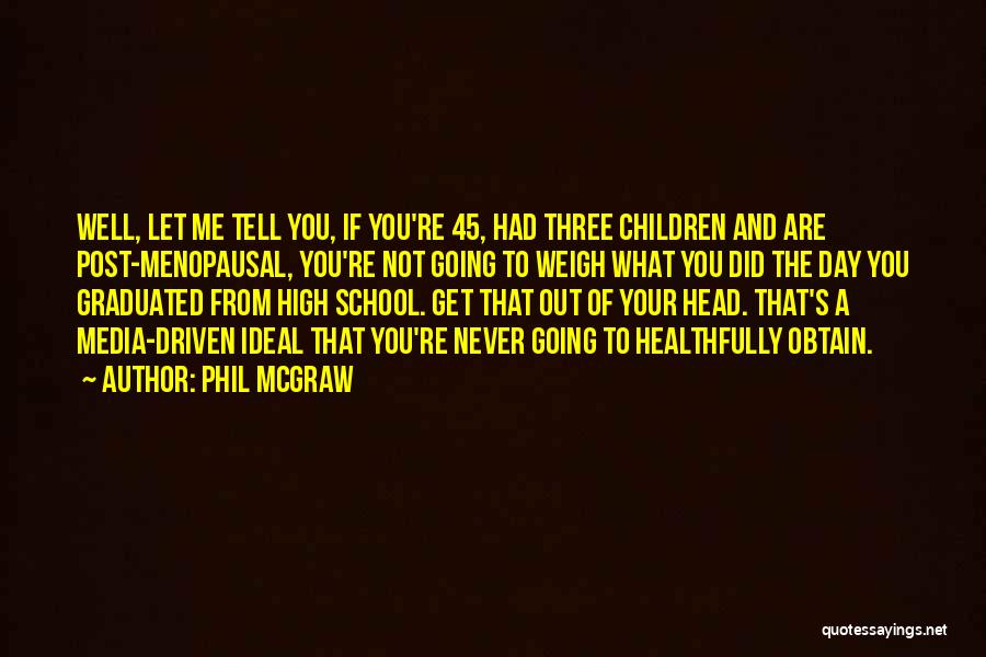 An Ideal School Quotes By Phil McGraw