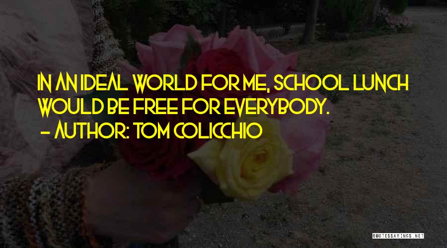 An Ideal School Quotes By Tom Colicchio