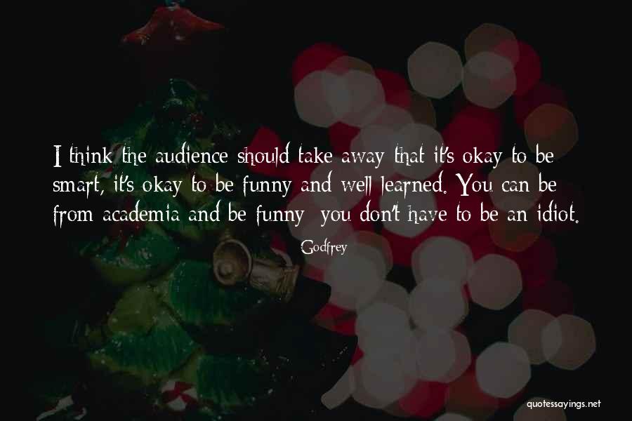 An Idiot Quotes By Godfrey An Idiot Quotes By Godfrey