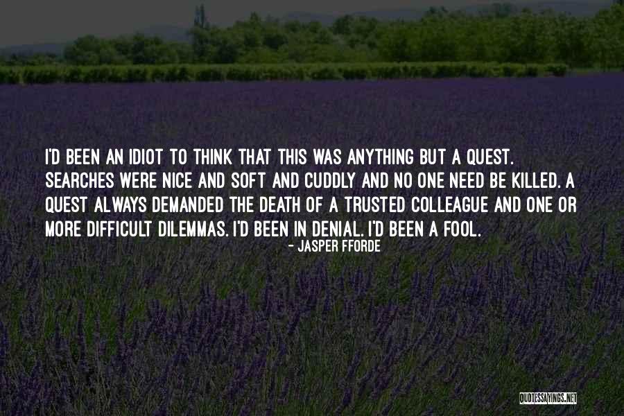 An Idiot Quotes By Jasper Fforde An Idiot Quotes By Jasper Fforde