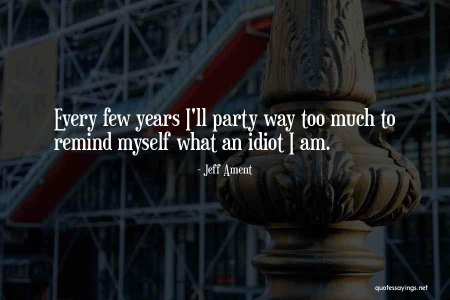 An Idiot Quotes By Jeff Ament An Idiot Quotes By Jeff Ament