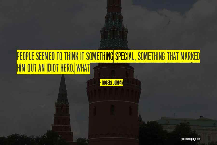 An Idiot Quotes By Robert Jordan An Idiot Quotes By Robert Jordan