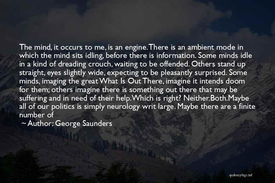 An Idle Mind Quotes By George Saunders