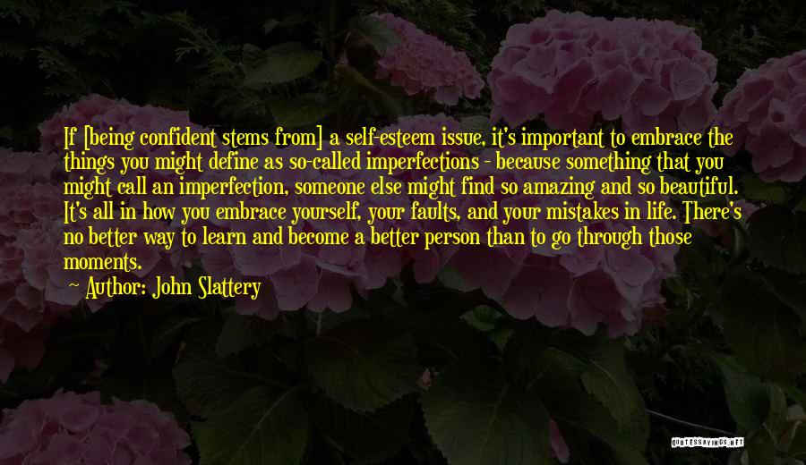 An Important Person In Your Life Quotes By John Slattery