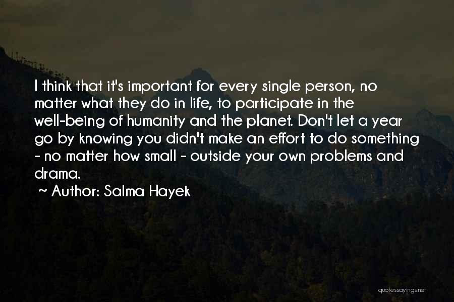 An Important Person In Your Life Quotes By Salma Hayek