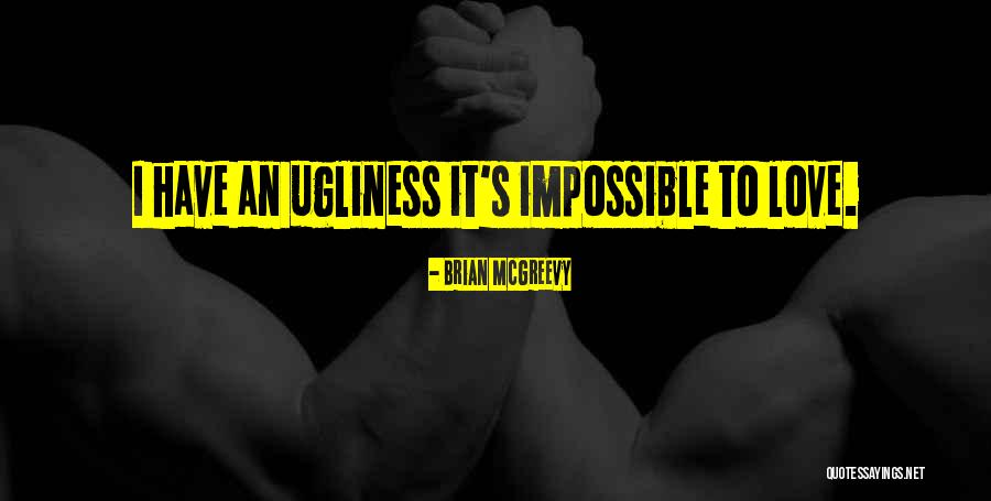 An Impossible Love Quotes By Brian McGreevy