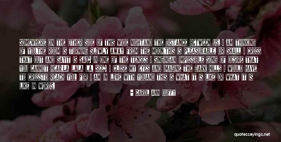 An Impossible Love Quotes By Carol Ann Duffy An Impossible Love Quotes By Carol Ann Duffy