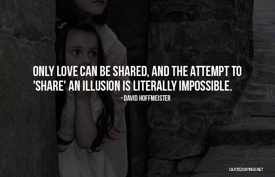 An Impossible Love Quotes By David Hoffmeister