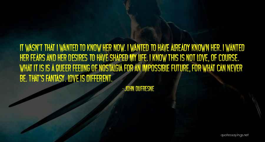 An Impossible Love Quotes By John Dufresne