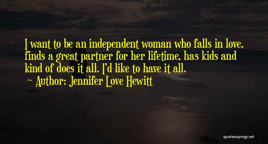 An Independent Woman Quotes By Jennifer Love Hewitt