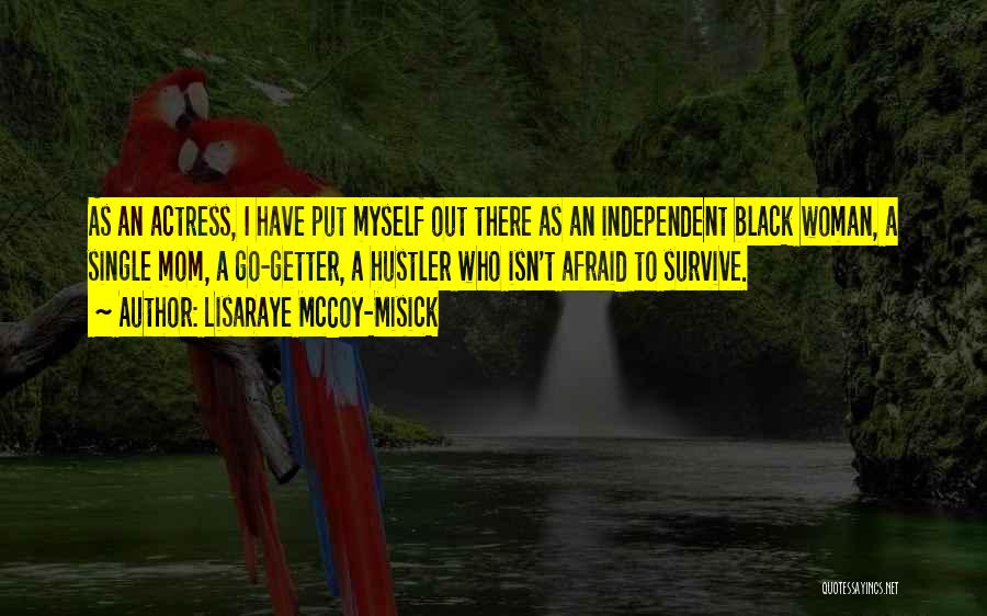 An Independent Woman Quotes By LisaRaye McCoy-Misick An Independent Woman Quotes By LisaRaye McCoy-Misick