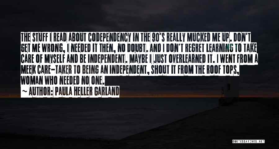 An Independent Woman Quotes By Paula Heller Garland