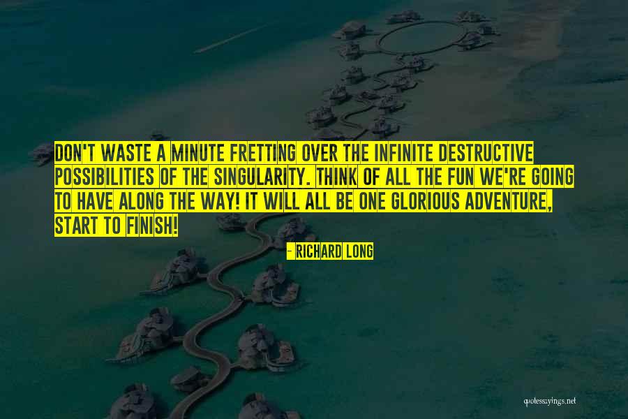 An Infinite Adventure Quotes By Richard Long An Infinite Adventure Quotes By Richard Long