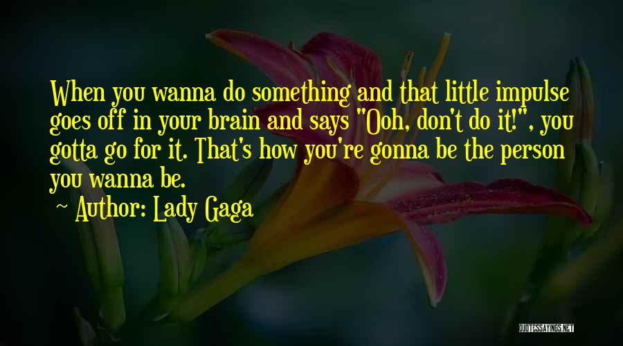 An Inspirational Person In Your Life Quotes By Lady Gaga